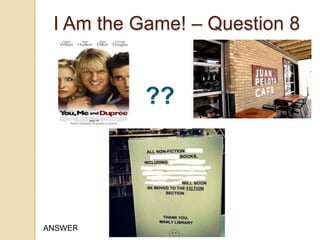 I Am the Game! – Question 8

ANSWER

 