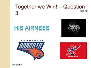 Together we Win! – Question
+30/-15
3

ANSWER

 