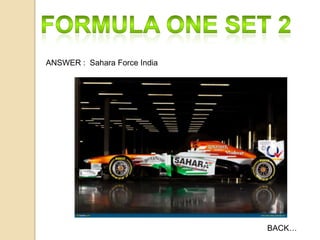 ANSWER : Sahara Force India

BACK…

 