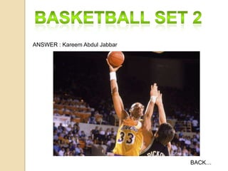 ANSWER : Kareem Abdul Jabbar

BACK…

 