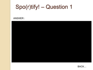 Spo(r)tify! – Question 1
ANSWER :

BACK…

 