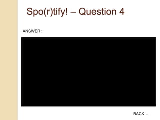 Spo(r)tify! – Question 4
ANSWER :

BACK…

 