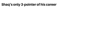 Shaq’s only 3-pointer of his career
 