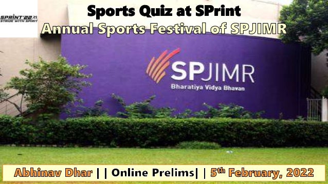 Online Prelims @ D2C || Sports Quiz at Sprint, SPJIMR || 5th February, 2022
 