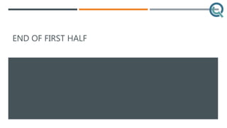 END OF FIRST HALF
 
