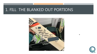 1. FILL THE BLANKED OUT PORTIONS
 