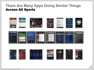 ©  SAP AG 2010. All rights reserved. / Page 4
There Are Many Apps Doing Similar Things
Across All Sports
 