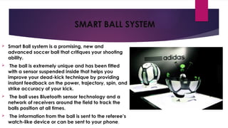 Smart Ball System Sports technology in cricket football vollyball.pptx