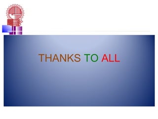 THANKS TO ALL
 