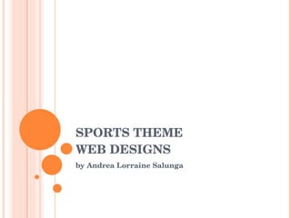 SPORTS THEME WEB DESIGNS by Andrea Lorraine Salunga 