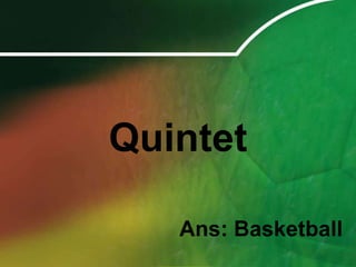 QuintetAns: Basketball