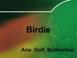 BirdieAns: Golf, Badminton