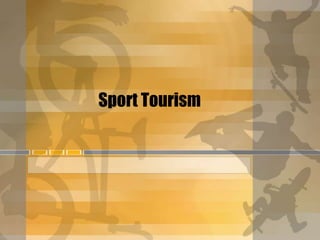 Sport Tourism
 
