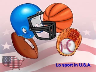 Lo sport in U.S.A.

 