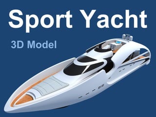 Sport Yacht
3D Model
 