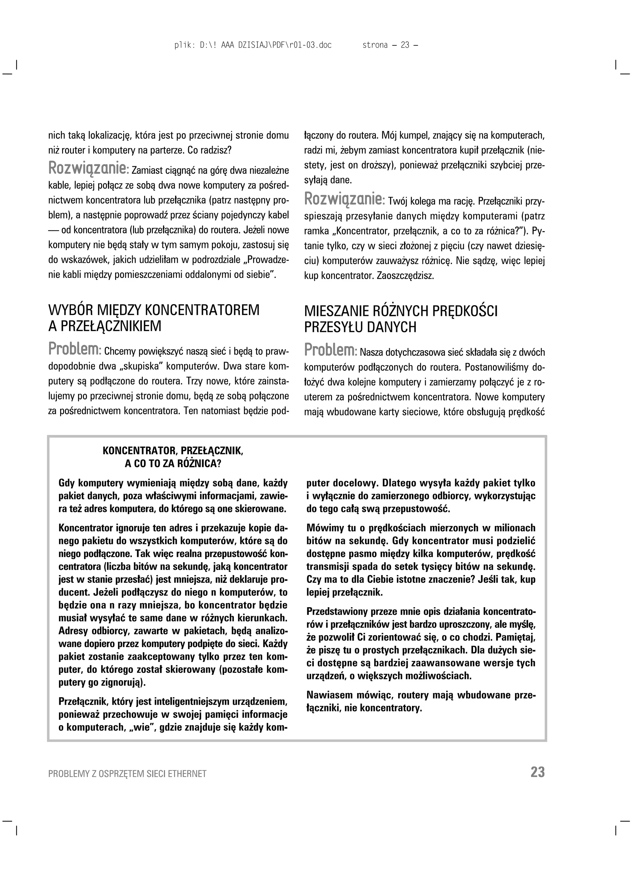 SU]HV DQD
0ROBLEM 6NÇG PDP ZLHG]LHÉ F] PµM NRPSXWHU PD MX                         SU]H] PHGLXP 5DPNL PDMÇ FL OH RNUH ORQÇ
ZEXGRZDQÇ NDUWÛ VLHFLRZÇ .XSL HP JR GDZQR WHPX L QLH                      VWUXNWXUÛ ,FK ZLHONR É QLH PR H SU]HNUD
PDP SRMÛFLD JG]LH SRG]LD HP ZV]VWNLH SDSLHU NWµUH E                  F]DÉ ZDUWR FL PDNVPDOQFK L PLQLPDOQFK
GR QLHJR GR ÇF]RQH .ROHJD SRUDG]L PL HEP VSUDZG]L ] W X                3RQDGWR Z SU]HQRV]RQFK SU]H] QLH GDQFK
NRPSXWHUD F] QLH PD WDP F]HJR  FR ZJOÇGD MDN JQLD]GNR                  PXV]Ç ]QDOH É VLÛ ZPDJDQH LQIRUPDFMH
WHOHIRQLF]QH -H OL MHVW PDP SR SURVWX ZHWNQÇÉ WDP NDEHO                  WDNLH MDN DGUHV ZÛ] DQDGDZF L ZÛ] D
                                                                           RGELRUF
VLHFLRZ



    : FD HM NVLÇ FH RNUH OHQLH NDEHO VLHFLRZ R]QDF]D NDEHO VLHFL
    (WKHUQHW QLH ]D SU]HZµG ]DVLODMÇF SU]S W XP


                                                                                       52='=,$þ  352%/(0 635=Ú72:(
 