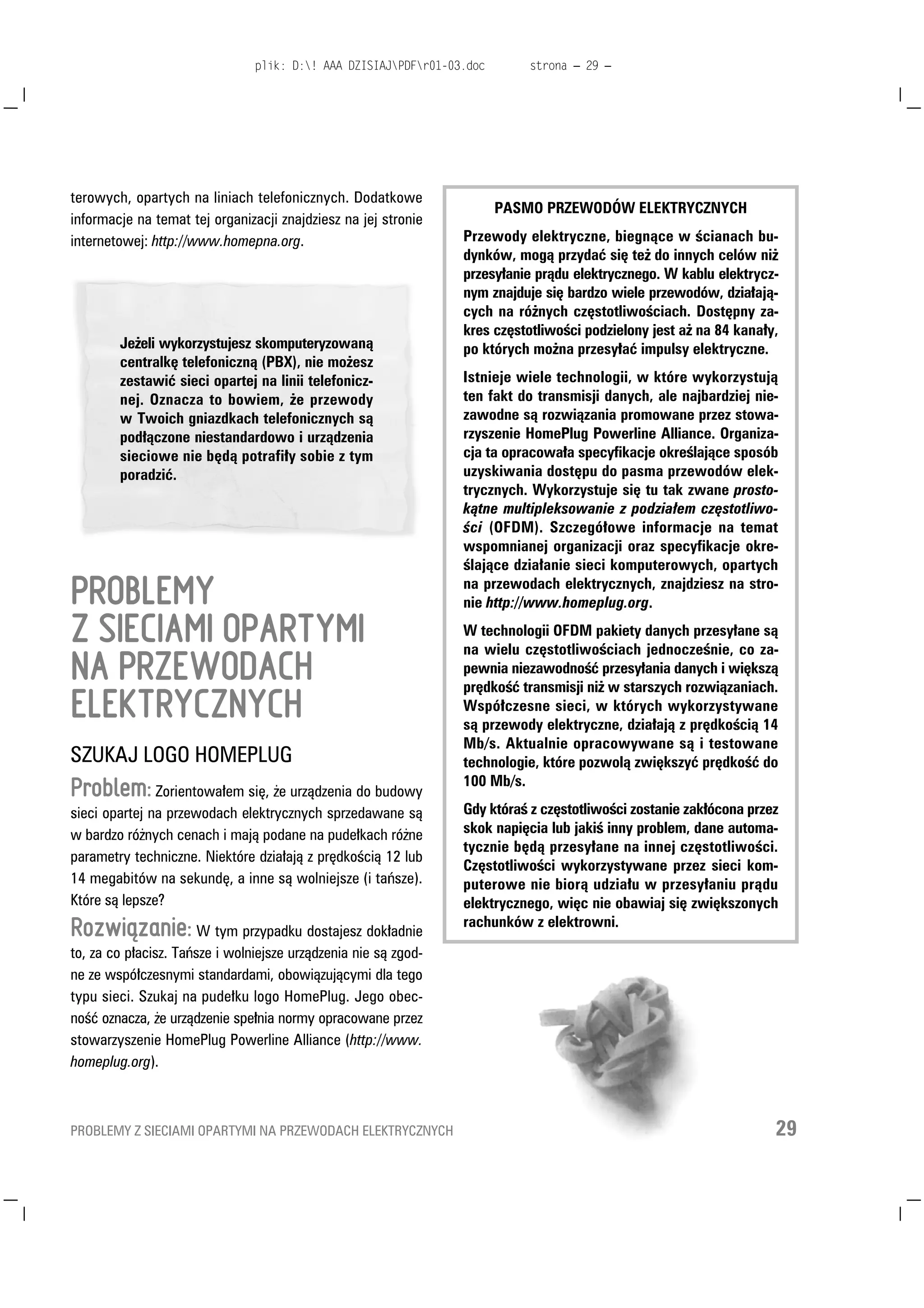 NµZ QD]ZD MH NDUWDPL VLHFLRZPL µ  ZV]VF
  -H HOL Z NRPSXWHU]H QLH PD NDUW VLHFLRZFK QLH ]RED            MHVWH P OHQLZL L QLH OXELP ]PLHQLDÉ SU]MÛWHM WHU
    F]V] LQIRUPDFML R DGQHM NRQNUHWQHM NDUFLH                      PLQRORJLL
                                                                     .D GD NDUWD VLHFLRZD ]DSURMHNWRZDQD MHVW GR SUDF
                                                                     Z RNUH ORQHM WRSRORJLL 0R H WR EÉ VLHÉ (WKHUQHW
                                                                     VLHÉ EH]SU]HZRGRZD VLHÉ RSDUWD QD OLQLL WHOHIRQLF]
                                                                     QHM EÇG QD OLQLL HOHNWUF]QHM 0XVLV] ]DLQVWDORZDÉ
                                                                     WDNÇ NDUWÛ VLHFLRZÇ NWµUD EÛG]LH SDVRZD D GR UR
                                                                     G]DMX 7ZRMHM VLHFL



352%/(0 = .$57$0, 6,(,2:0,                                                                                                     
 