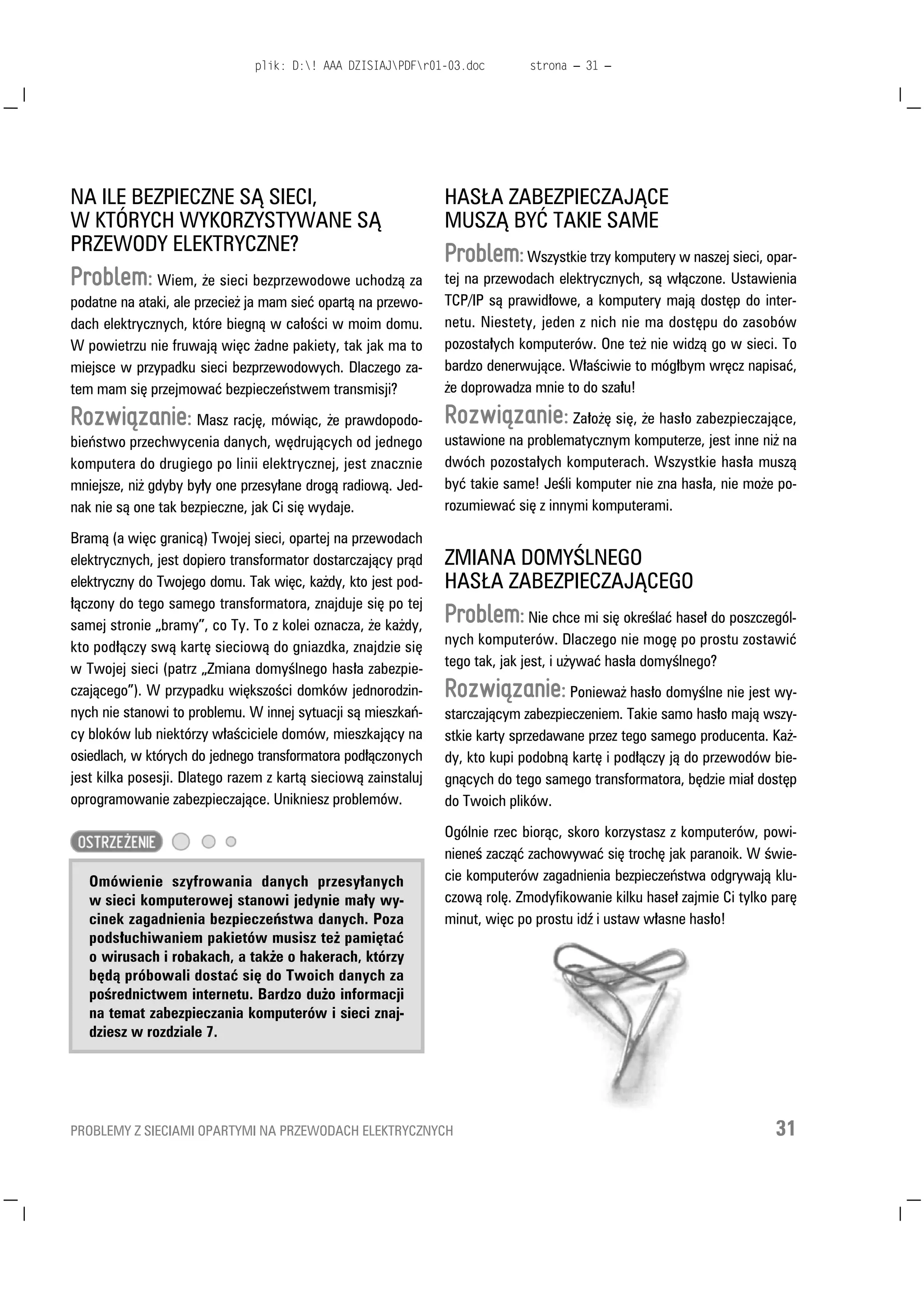 WR
7PF]DVHP PQLH ZGDMH VLÛ H WR PRGHP                                  XN DG RGSRZLHG]LDOQ ]D QDMEDUG]LHM SRG
                                                                        VWDZRZH HOHPHQW VSU]ÛWRZH NRPSXWHUD
2OZWIëZANIE 31$ WR VNUµW RG 3KRQHOLQH 1HWZRUNLQJ                       3R Z ÇF]HQLX NRPSXWHUD SU]HSURZDG]D
$OOLDQFH -HVW WR RUJDQL]DFMD KWWSZZZKRPHSQDRUJ 