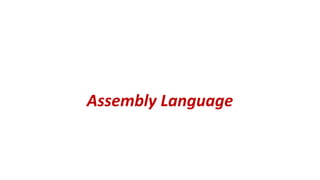 Assembly Language
 