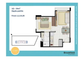 1Q – 34m²
                                                                       Opção padrão

                                                    Finais 1,2,19,20




Material provisório de consulta interna do corretor, sujeito a alterações.
 