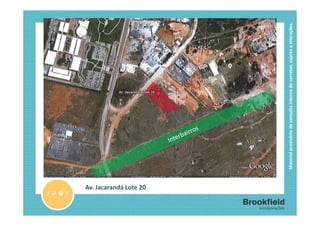 Av. Jacarandá Lote 20
                                                                                          LOCALIZAÇÃO




                        Material provisório de consulta interna do corretor, sujeito a alterações.
 