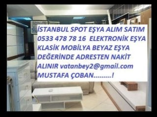 İSTANBUL SPOT İKİNCİ EL EŞYA
ALIM SATIM 0533 478 78 16
 