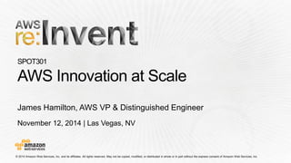 November 12, 2014 | Las Vegas, NV
James Hamilton, AWS VP & Distinguished Engineer
 