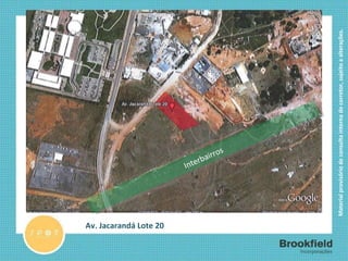 LOCALIZAÇÃO Av. Jacarandá Lote 20 Interbairros 
