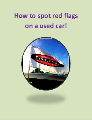 How to spot red flags on a used car! 
 