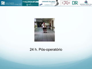 24 h. Pós-operatório
 