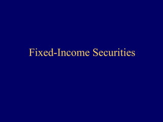 Fixed-Income Securities
 