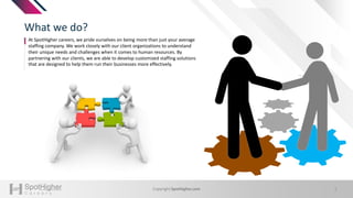 What we do?
At SpotHigher careers, we pride ourselves on being more than just your average
staffing company. We work close...