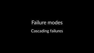 Failure(modes 
Cascading)failures 
 