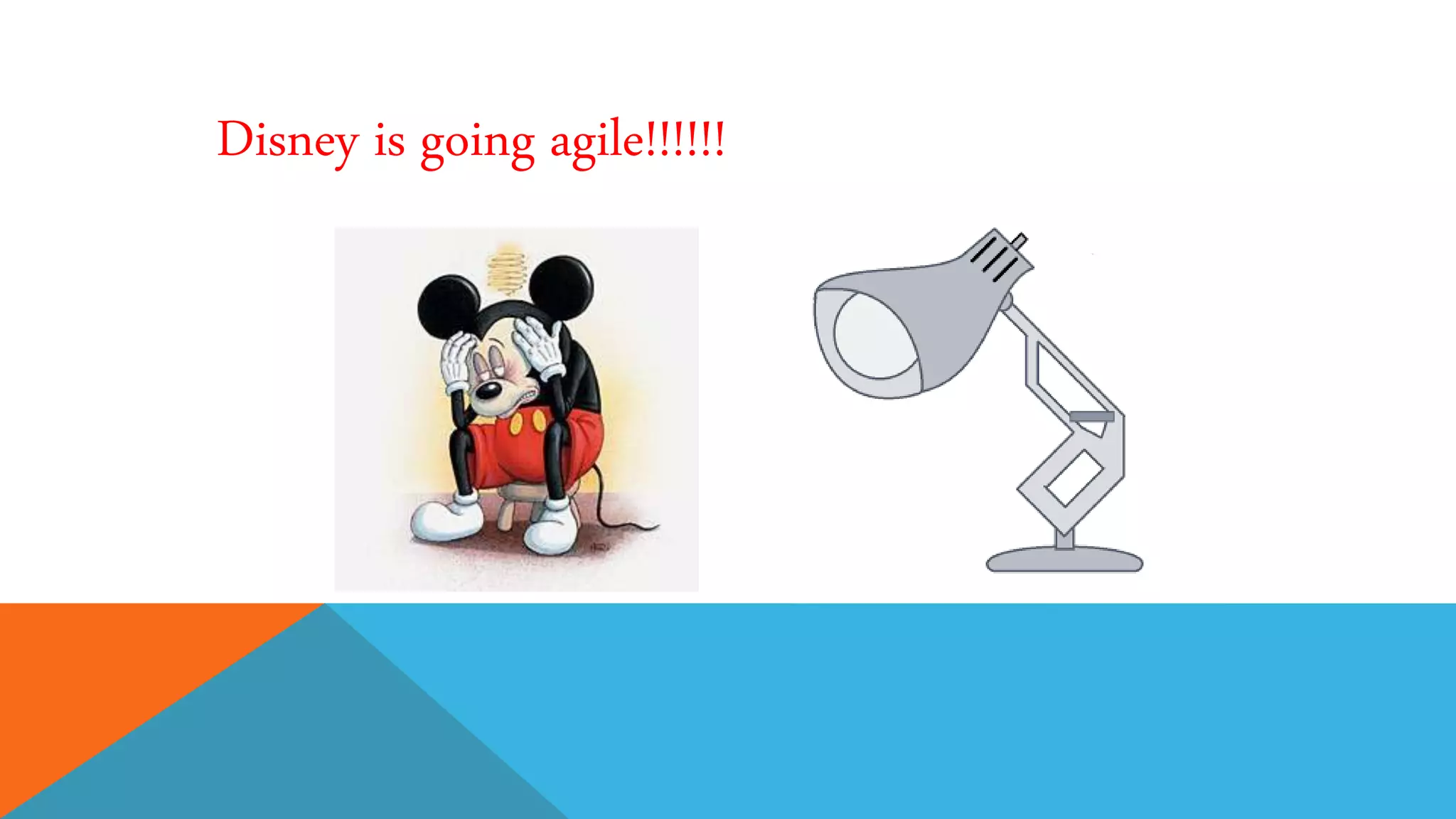 Disney is going agile!!!!!!
 
