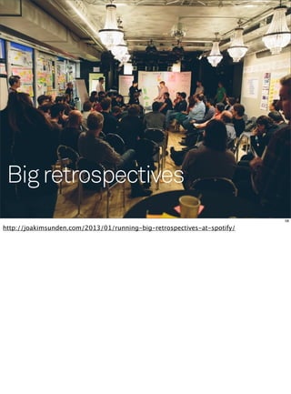 Big Retrospeci




 Big retrospectives
                                                                         58

http:/...