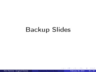 Backup Slides
Kim Hammar (Logical Clocks) Hopsworks Feature Store February 26, 2019 30 / 29
 