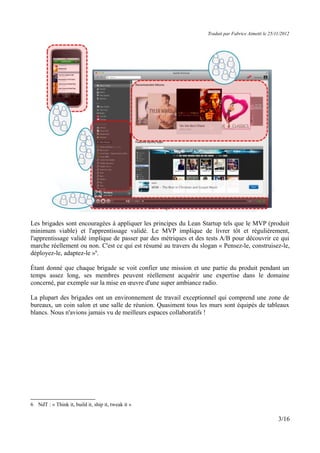 Traduit par Fabrice Aimetti le 25/11/2012
Les brigades sont encouragées à appliquer les principes du Lean Startup tels que...