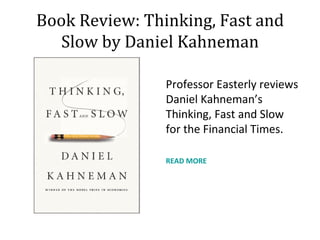 Book Review: Thinking, Fast and Slow by Daniel Kahneman ,[object Object],[object Object]