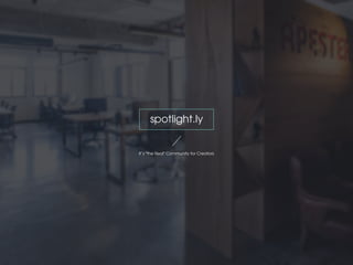 spotlight.ly
It`s "the Real" Community for Creators
 