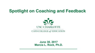 Spotlight on Coaching and Feedback
June 30, 2017
Marcia L. Rock, Ph.D.
 