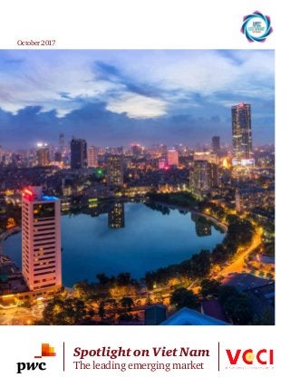 October 2017
Spotlight on Viet Nam
The leading emerging market
 