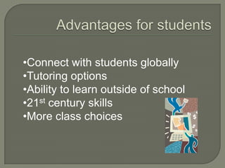 Students of different learning styles than “traditional” schoolLearning Management Systems fills instructional gaps May replace our ten-year old texts