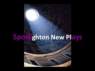 Spotlighton New Plays
 