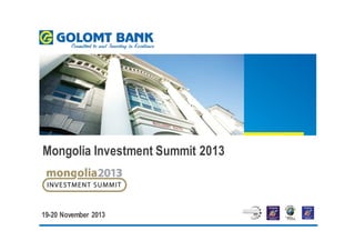 Mongolia Investment Summit 2013
19-20 November 2013
 