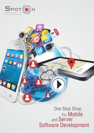 One Stop Shop
For Mobile
Software Development
and Server
 