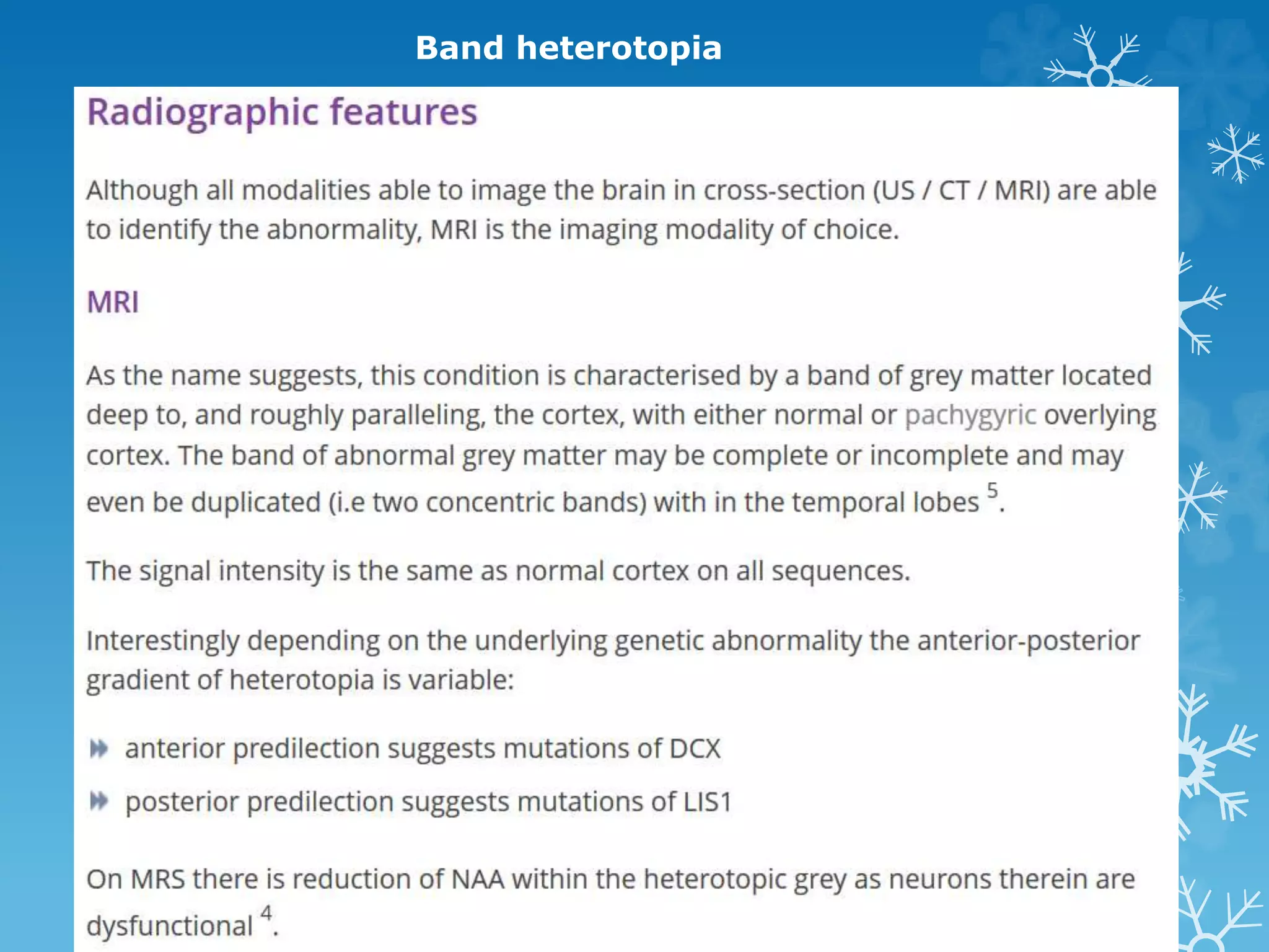 Band heterotopia
 