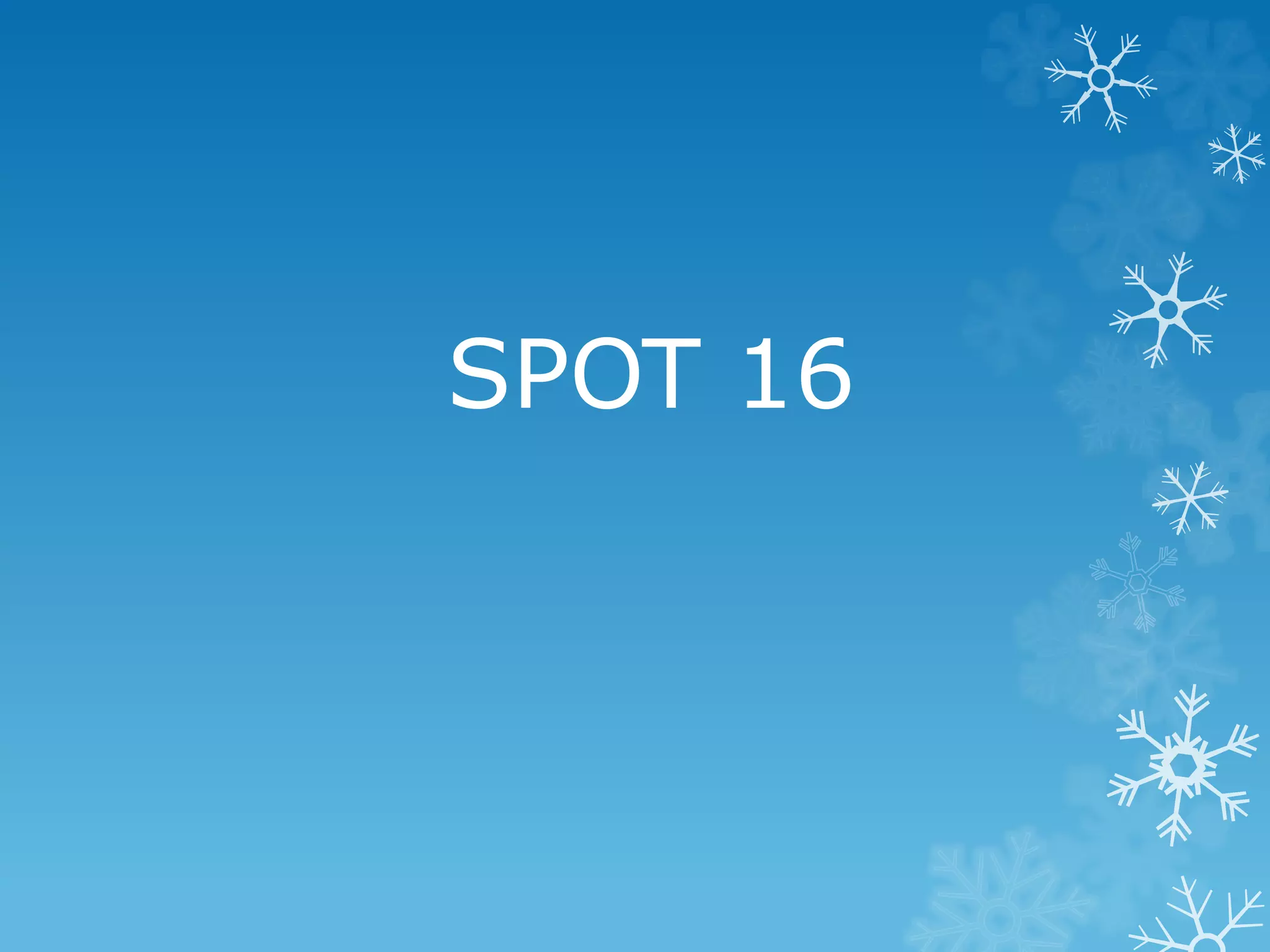 SPOT 16
 