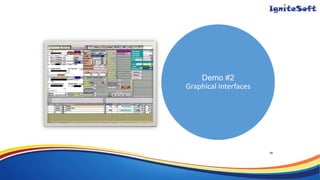 Demo #2
Graphical Interfaces
18
 