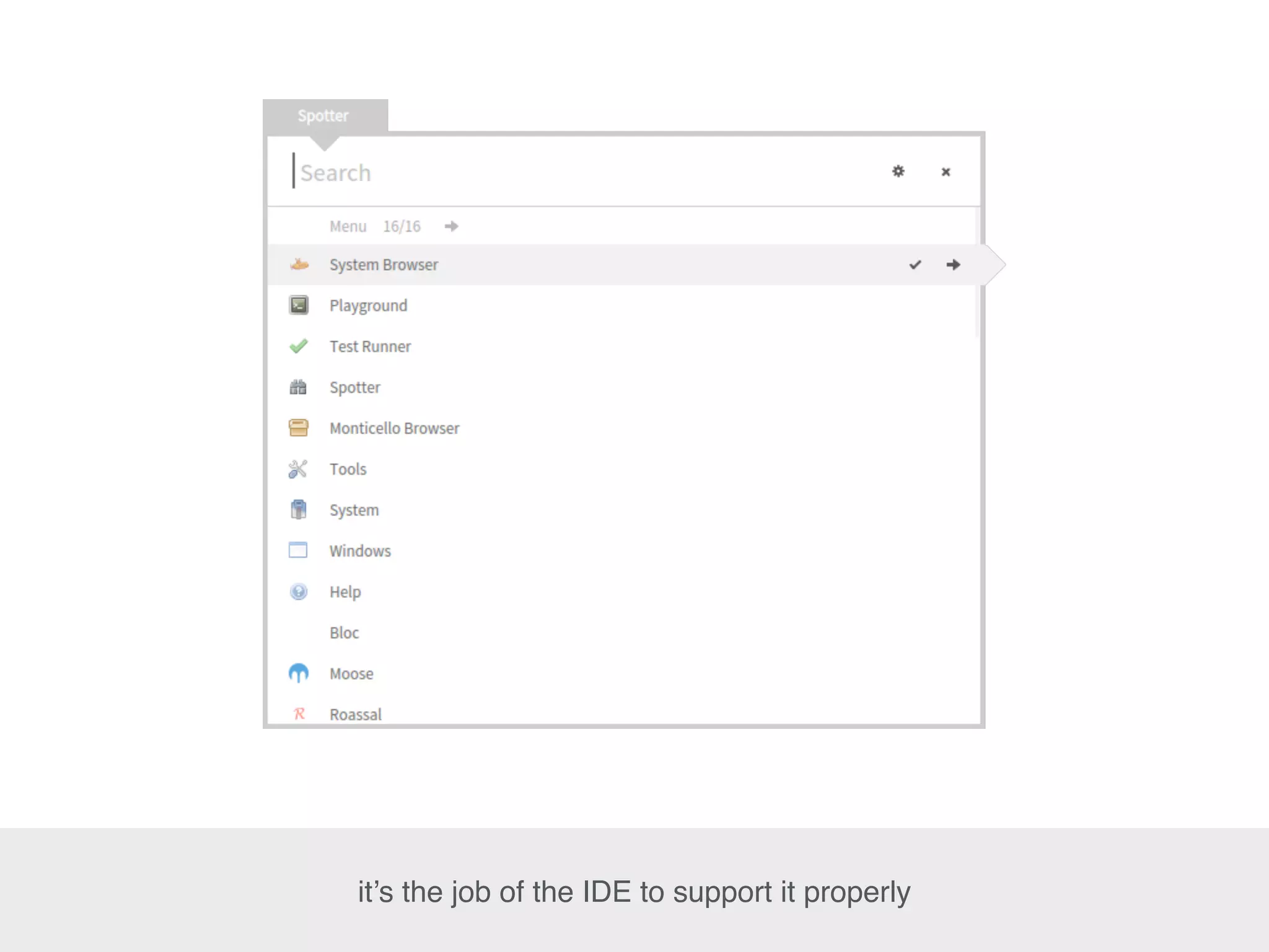 it’s the job of the IDE to support it properly
 