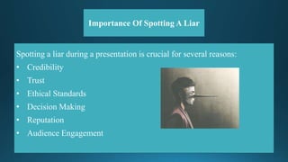 Pattern For Liar spot a liar (Haiqa 146).pptx Technical writhing and presentation skills ...